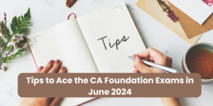 CA Foundation Exams in June 2024