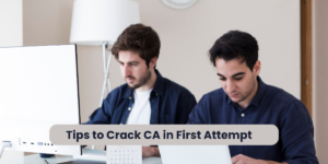 Tips to Crack CA in First Attempt