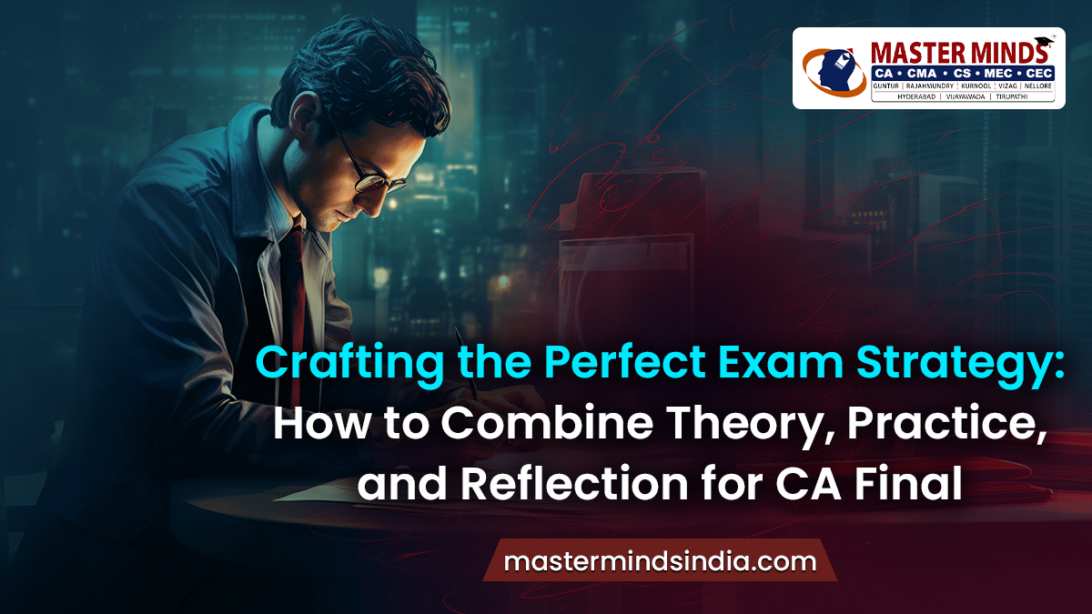 How to Combine Theory and Practice for CA Final