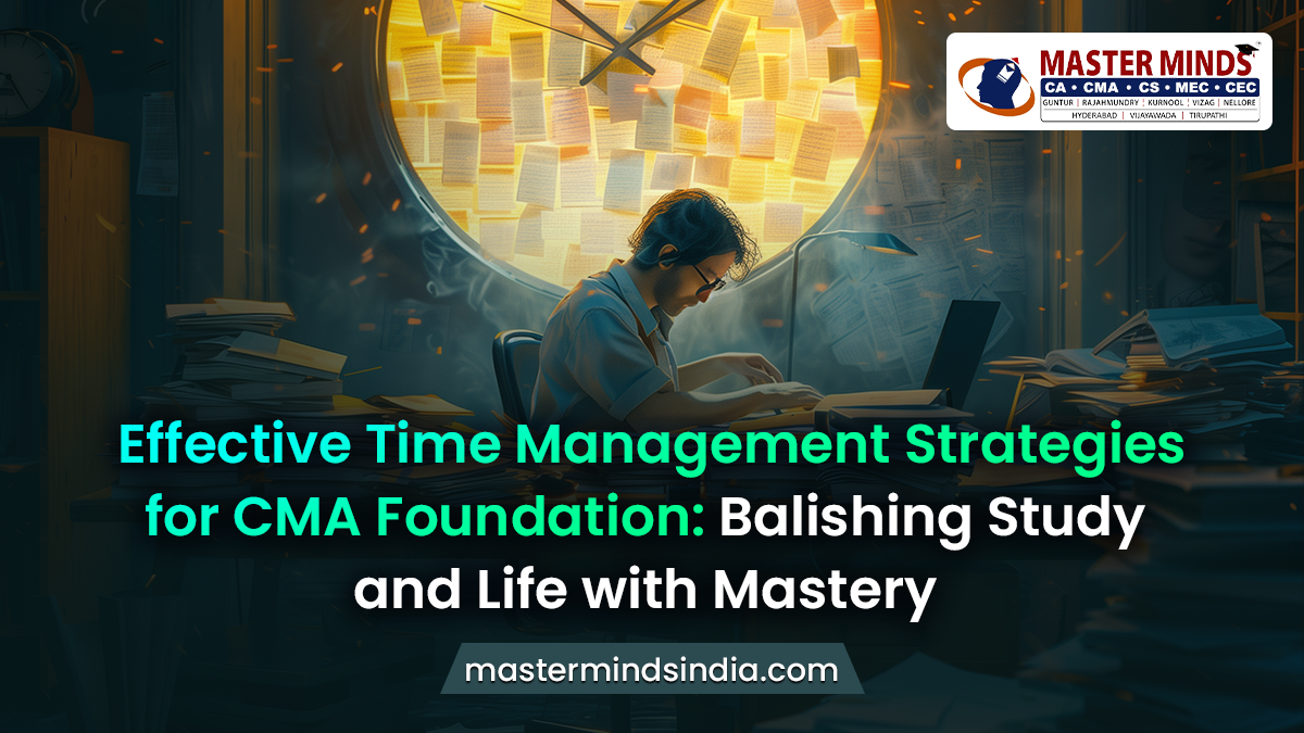 Time Management Strategies for CMA Foundation