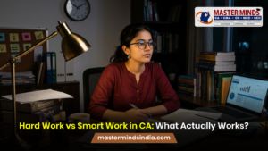 Hard Work vs Smart Work in CA What Actually Works